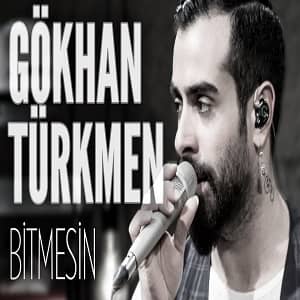 دانلود آهنگ Gökhan Türkmen Bitmesin
