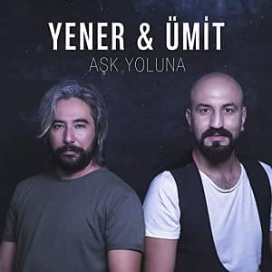 دانلود آهنگ Yener & Ümit Aşk Yoluna