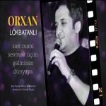 دانلود آهنگ Orxan Lökbatanlı Sevmek