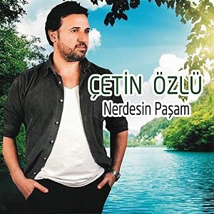 دانلود آهنگ Çetin Özlü Nerdesin Paşam