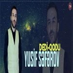 دانلود آهنگ Yusif Seferov Dedi Qodu