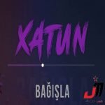 دانلود آهنگ باغیشلا از خاتون