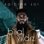 دانلود آهنگ Bilal Yıldız Kalbime Sor