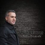 دانلود آهنگ Murat Yar Düşün Öyle Git