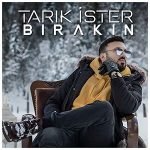 دانلود آهنگ Tarık Ister Bırakın
