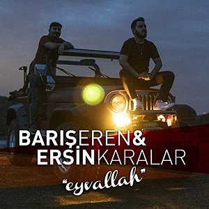 دانلود آهنگ Barış Eren & Ersin Karalar Eyvallah