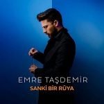 دانلود آهنگ Emre Taşdemir Sanki Bir Rüya