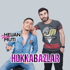 دانلود آهنگ Heijan ft Muti Hokkabazlar