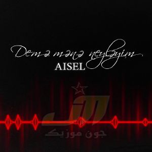 دانلود آهنگ Aisel Deme Mene Neyleyim