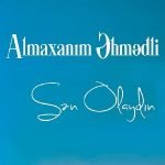 دانلود آهنگ Almaxanım Ehmedli Sen Olaydın