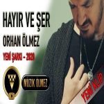 دانلود آهنگ Orhan Ölmez Hayır Ve Şer