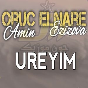 دانلود آهنگ Oruc Amin ft Elnare Ezizova Ureyim