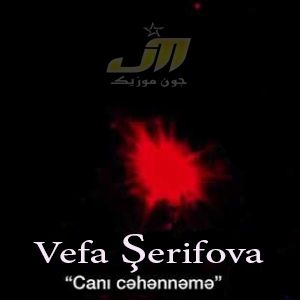 دانلود آهنگ Vefa Şerifova Canı Cehenneme