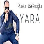 دانلود آهنگ Ruslan Seferoğlu Yara