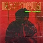دانلود آهنگ Berat Toksöz inanıyorum