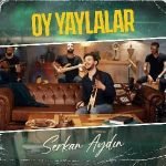 دانلود آهنگ Serkan Aydın Oy Yaylalar