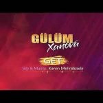 دانلود آهنگ Gulum Xanova Gedirsense Get