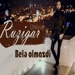 دانلود آهنگ Ruzigar Bele Olmazdı