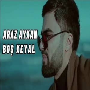 دانلود آهنگ Araz Ayxan Boş Xeyal