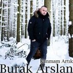 دانلود آهنگ Burak Arslan Kanmam Artık