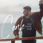 دانلود آهنگ Cenk Yüzü Tanıdık Değil