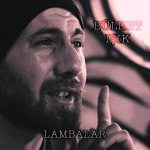 دانلود آهنگ لامبالار از بولنت ایشیک