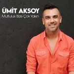 دانلود آهنگ موتلولوک بیزه چوک یاکین از اومیت آکسوی