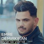 دانلود آهنگ یانا یانا از امره دمیرکران