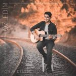 دانلود آهنگ اوزلدیم از اونور دمیر