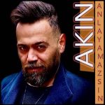 دانلود آهنگ آنلایامازسین از آکین زورناجی