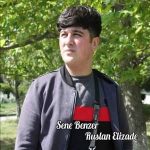 دانلود آهنگ سنه بنزر از روسلان علیزاده
