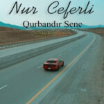 دانلود آهنگ قورباندیر سنه از نور جفرلی