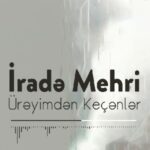 دانلود آهنگ اورییمدن کچنلر از ایراده مهری