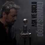 دانلود آهنگ آشک و سوچلو از اوغوز سیرمالی