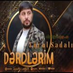 دانلود آهنگ دردلریم از تورال صدالی