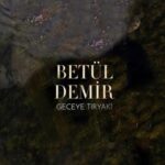 دانلود آهنگ گجیه تیریاکی از بتول دمیر