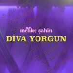 دانلود آهنگ دیوا یورگون از ملیکه شاهین