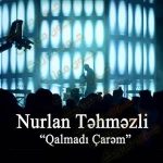 دانلود آهنگ قالمادی چارم از نورلان تهمزلی