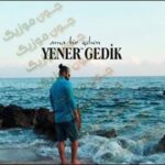 دانلود آهنگ اما بیر گلسن از ینر گدیک