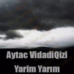 دانلود آهنگ یاریم یاریم از آیتاج ویدادقیزی