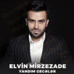 دانلود آهنگ یاندیم گجلر از الوین میرزا زاده