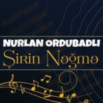 دانلود آهنگ شیرین نغمه از نورلان اردوبادلی