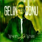 دانلود آهنگ آذری افشین آذری گلین دونو