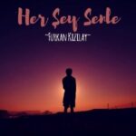 دانلود آهنگ ترکی فورکان کیزیلای هر شی سنله