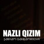 دانلود آهنگ آذری شبنم قهرمانوا نازلی قیزیم
