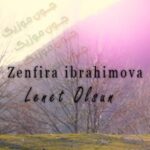 دانلود آهنگ آذری زنفیرا ابراهیموا لعنت اولسون