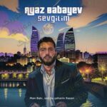 دانلود آهنگ آذری ایاز بابایف سوگیلیم