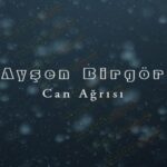 دانلود آهنگ ترکی آیشن بیرگور جان آغریسی