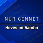 دانلود آهنگ ترکی نور جنت هوس می ساندین