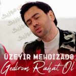 دانلود آهنگ آذری اوزیر مهدیزاده گدیرم راحت اول